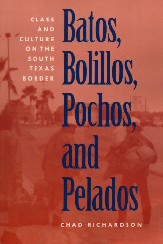 Batos, Bolillos, Pochos, and Pelados: Class and Culture on the South Texas Border