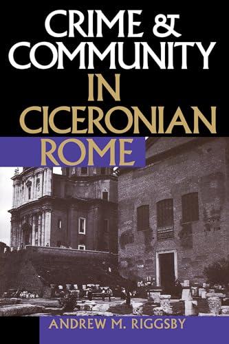 Beispielbild fr Crime and Community in Ciceronian Rome zum Verkauf von Better World Books