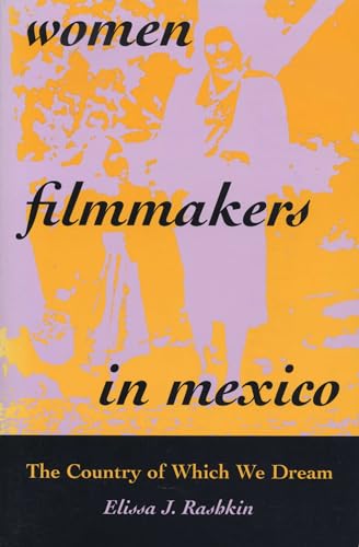 9780292771093: Women Filmmakers in Mexico: The Country of Which We Dream