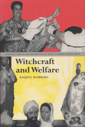 Beispielbild fr Witchcraft and Welfare: Spiritual Capital and the Business of Magic in Modern Puerto Rico zum Verkauf von BooksRun