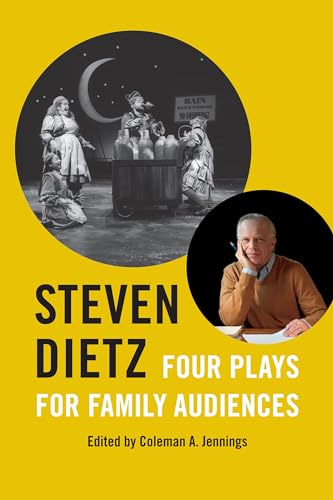 Stock image for Steven Dietz: Four Plays for Family Audiences (Louann Atkins Temple Women & Culture) for sale by HPB-Ruby