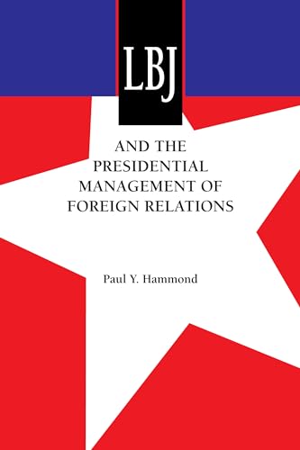 Stock image for LBJ and the Presidential Management of Foreign Relations (An Administrative History of the Johnson Presidency) for sale by HPB-Red