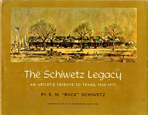9780292775022: Schiwetz Legacy: Artist's Tribute to Texas 1910-71