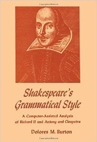 Stock image for Shakespeare's grammatical style;: A computer-assisted analysis of Richard II and Anthony and Cleopatra, (The Dan Danciger publication series) for sale by La Playa Books
