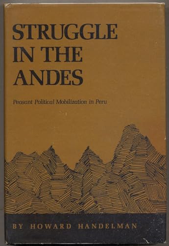 Imagen de archivo de Struggle in the Andes: Peasant Political Mobilization in Peru a la venta por N. Fagin Books