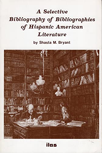 Stock image for A Selective Bibliography of Bibliographies of Hispanic American Literature (English and Spanish Edition) for sale by Mahler Books