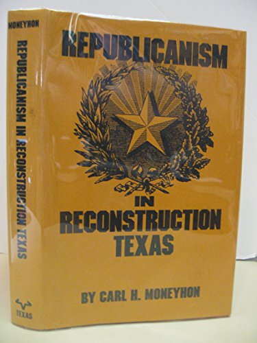 Beispielbild fr Republicanism in Reconstruction Texas zum Verkauf von HPB-Red