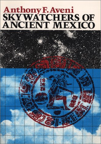 Stock image for Skywatchers of Ancient Mexico (Texas Pan American Ser.) for sale by A Good Read, LLC