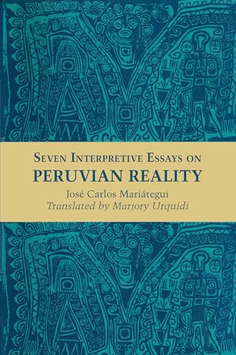 Imagen de archivo de Seven Interpretive Essays on Peruvian Reality (Texas Pan American Series) a la venta por Books Unplugged