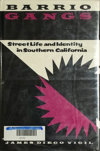 9780292776135: Barrio Gangs: Street Life and Identity in Southern California (MEXICAN AMERICAN MONOGRAPHS)