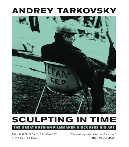 Stock image for Sculpting in Time: Tarkovsky The Great Russian Filmaker Discusses His Art for sale by Book Alley