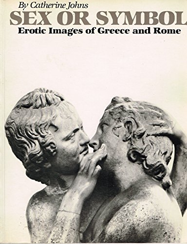 Beispielbild fr Sex or Symbol: Erotic Images of Greece and Rome zum Verkauf von ThriftBooks-Dallas