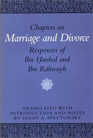 Beispielbild fr Chapters on Marriage and Divorce: Responses of Ibn Hanbal and Ibn Rahwayh zum Verkauf von ThriftBooks-Atlanta