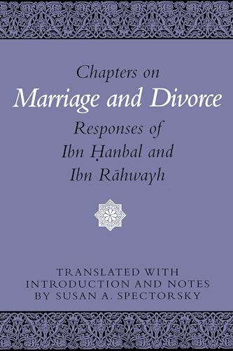 Stock image for Chapters on Marriage and Divorce: Responses of Ibn Hanbal and Ibn Rahwayh for sale by ThriftBooks-Atlanta