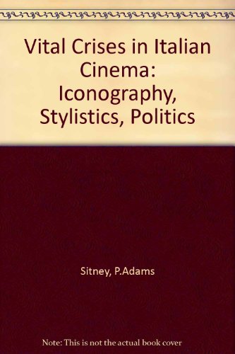 9780292776876: Vital Crises in Italian Cinema: Iconography, Stylistics, Politics