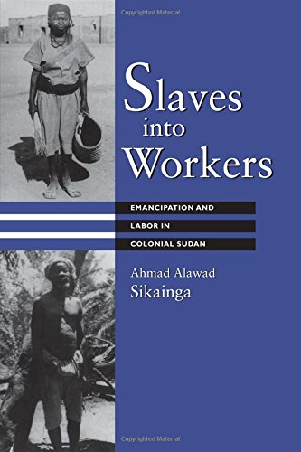 9780292776944: Slaves into Workers: Emancipation and Labor in Colonial Sudan (Modern Middle East Series)