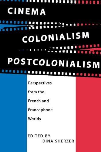 Stock image for Cinema, Colonialism, Postcolonialism: Perspectives from the French and Francophone Worlds for sale by Blackwell's