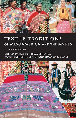 Beispielbild fr Textile Traditions of Mesoamerica and the Andes: An Anthology zum Verkauf von Coas Books
