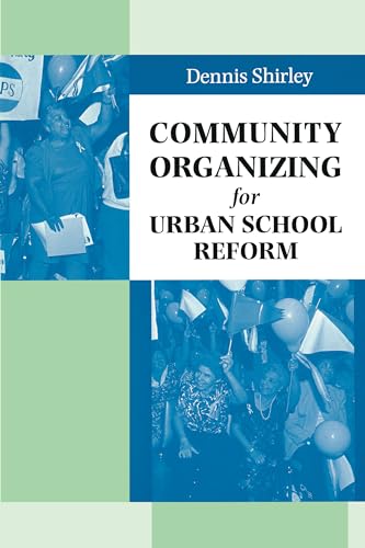 Community Organizing for Urban School Reform (9780292777194) by Shirley, Dennis