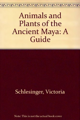 9780292777590: Animals and Plants of the Ancient Maya: A Guide
