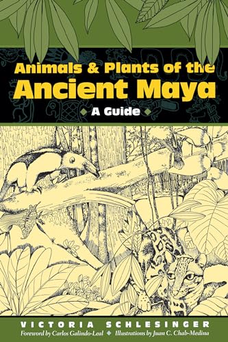 9780292777606: Animals and Plants of the Ancient Maya: A Guide