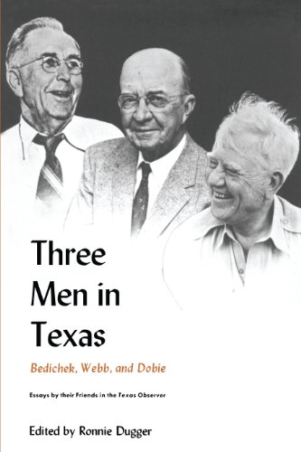 9780292780149: 3 Men in Texas, Bedichek, Webb, and Dobie, Essays by Their Friends in the Texas Observer