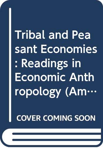 Imagen de archivo de Tribal and Peasant Economies: Readings in Economic Anthropology a la venta por N. Fagin Books