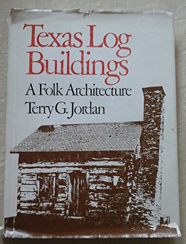 Stock image for Texas log buildings, a folk architecture for sale by HPB-Emerald