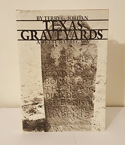 Stock image for Texas Graveyards: A Cultural Legacy. 1st Edition. for sale by Bingo Used Books