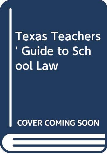 Texas Teachers' Guide to School Law (9780292780477) by Frank R. Kemerer