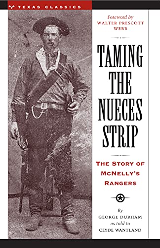 9780292780484: Taming the Nueces Strip: The Story of McNelly's Rangers (Texas Classics)