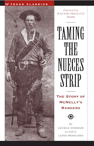 9780292780484: Taming the Nueces Strip: The Story of McNelly's Rangers (Texas Classics)