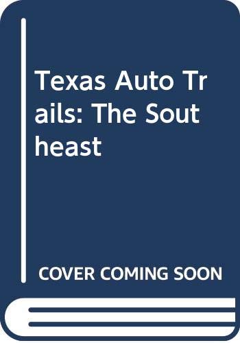 Beispielbild fr Texas Auto Trails: The Southeast zum Verkauf von A Good Read, LLC