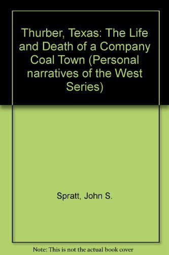 9780292780675: Thurber, Texas: The Life and Death of a Company Coal Town (Personal narratives of the West Series)
