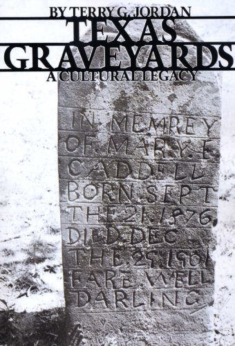Beispielbild fr Texas Graveyards : A Cultural Legacy zum Verkauf von Better World Books