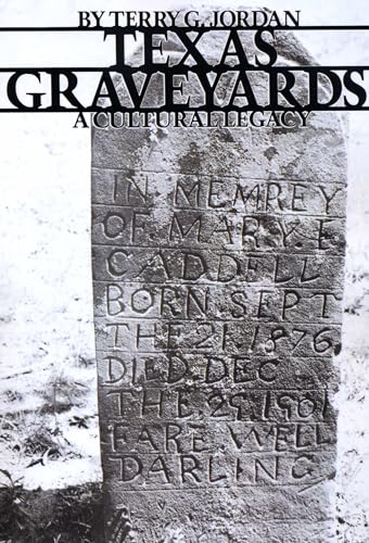 Imagen de archivo de Texas Graveyards : A Cultural Legacy a la venta por Better World Books