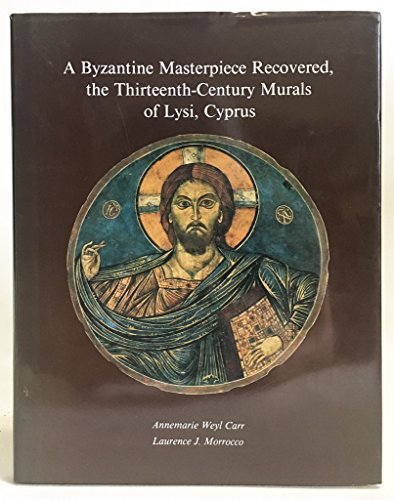 Beispielbild fr A Byzantine Masterpiece Recovered, the Thirteenth-Century Murals of Lysi, Cyprus: The Thirteenth-Century Murals of Lysi, Cyrus with Additional. zum Verkauf von ThriftBooks-Atlanta