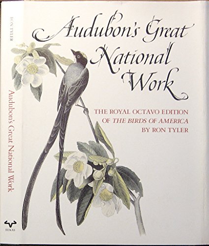 9780292781290: Audubon's Great National Work: The Royal Octavo Edition of the Birds of America: The Royal Octavo Edition of Birds of America