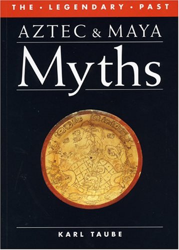 Imagen de archivo de Aztec and Maya Myths (Legendary Past) a la venta por BooksRun