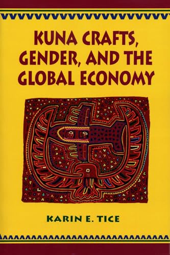 Imagen de archivo de Kuna Crafts, Gender, and the Global Economy a la venta por Blackwell's