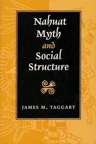 Beispielbild fr Nahuat Myth and Social Structure zum Verkauf von Blackwell's