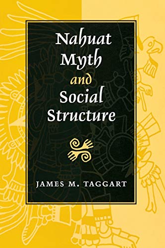 Stock image for Nahuat Myth and Social Structure for sale by Blackwell's