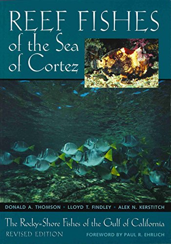 Reef Fishes of the Sea of Cortez: The Rocky-Shore Fishes of the Gulf of (9780292781559) by Thomson, Donald A.; Findley, Lloyd T.; Kerstitch, Alex N.