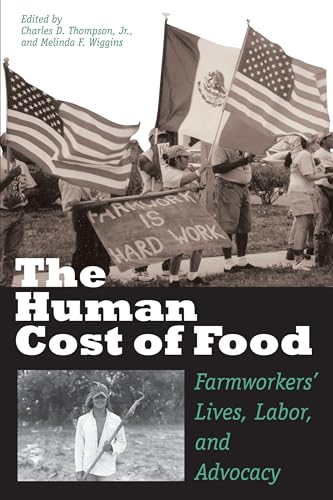 Imagen de archivo de The Human Cost of Food: Farmworkers' Lives, Labor, and Advocacy a la venta por SecondSale