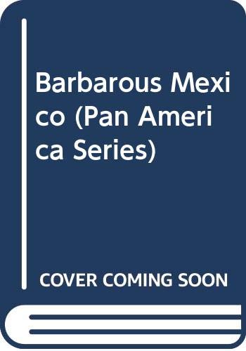 9780292784185: Barbarous Mexico