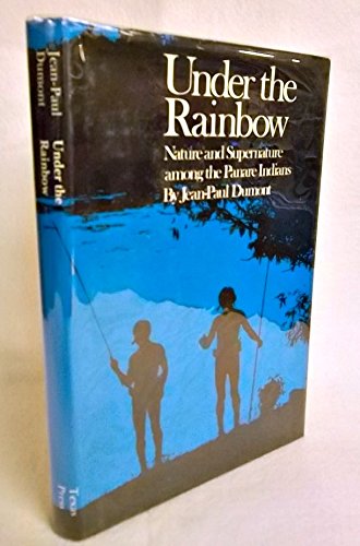 Stock image for Under the Rainbow: Nature & Supernature Among the Panare Indians for sale by ThriftBooks-Atlanta