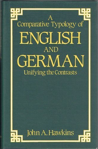 A Comparative Typology of English and German: Unifying the Contrasts (Texas Linguistic Series) (9780292785137) by Hawkins, John A.