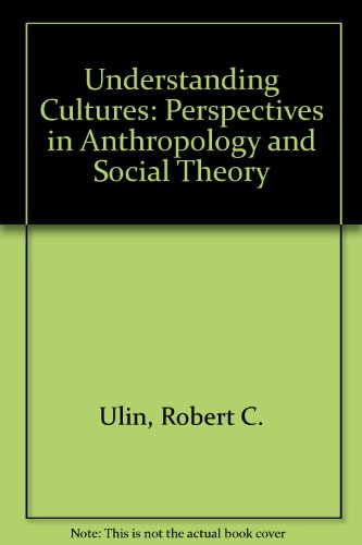 Beispielbild fr Understanding Cultures : Perspectives in Anthropology and Social Theory zum Verkauf von N. Fagin Books