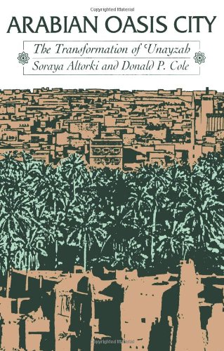 Stock image for Arabian Oasis City: The Transformation of 'Unayzah (Modern Middle East Series) for sale by HPB-Red