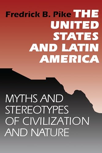 Stock image for The United States and Latin America : Myths and Stereotypes of Civilization and Nature for sale by Better World Books